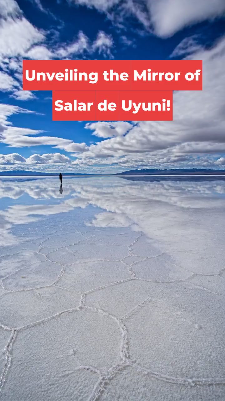 Unveiling the Mirror of Salar de Uyuni!