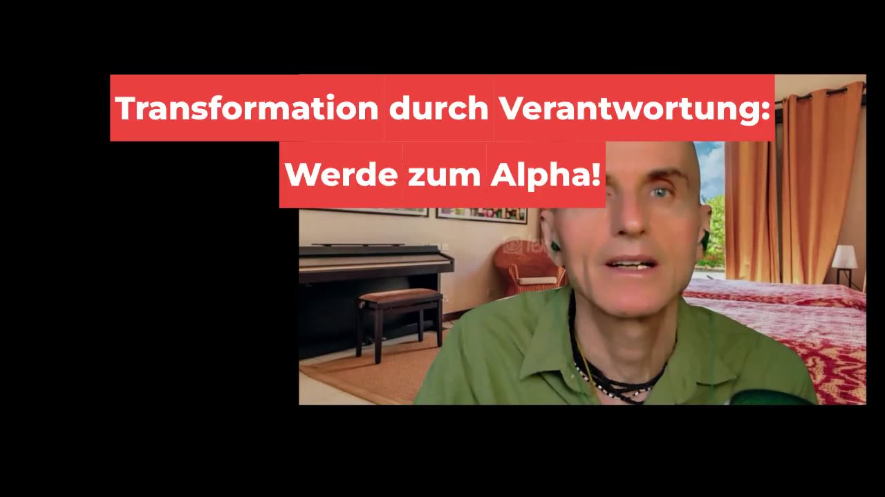 Transformation durch Verantwortung: Werde zum Alpha!