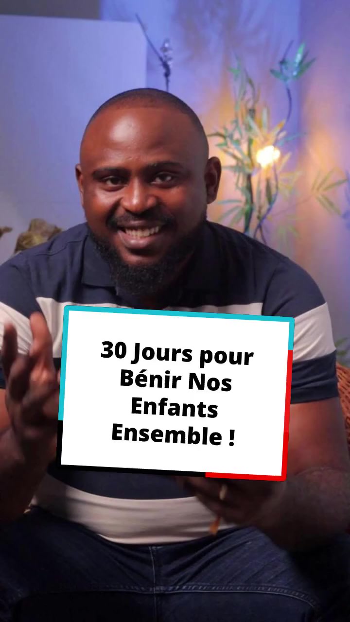 30 Jours pour Bénir Nos Enfants Ensemble !