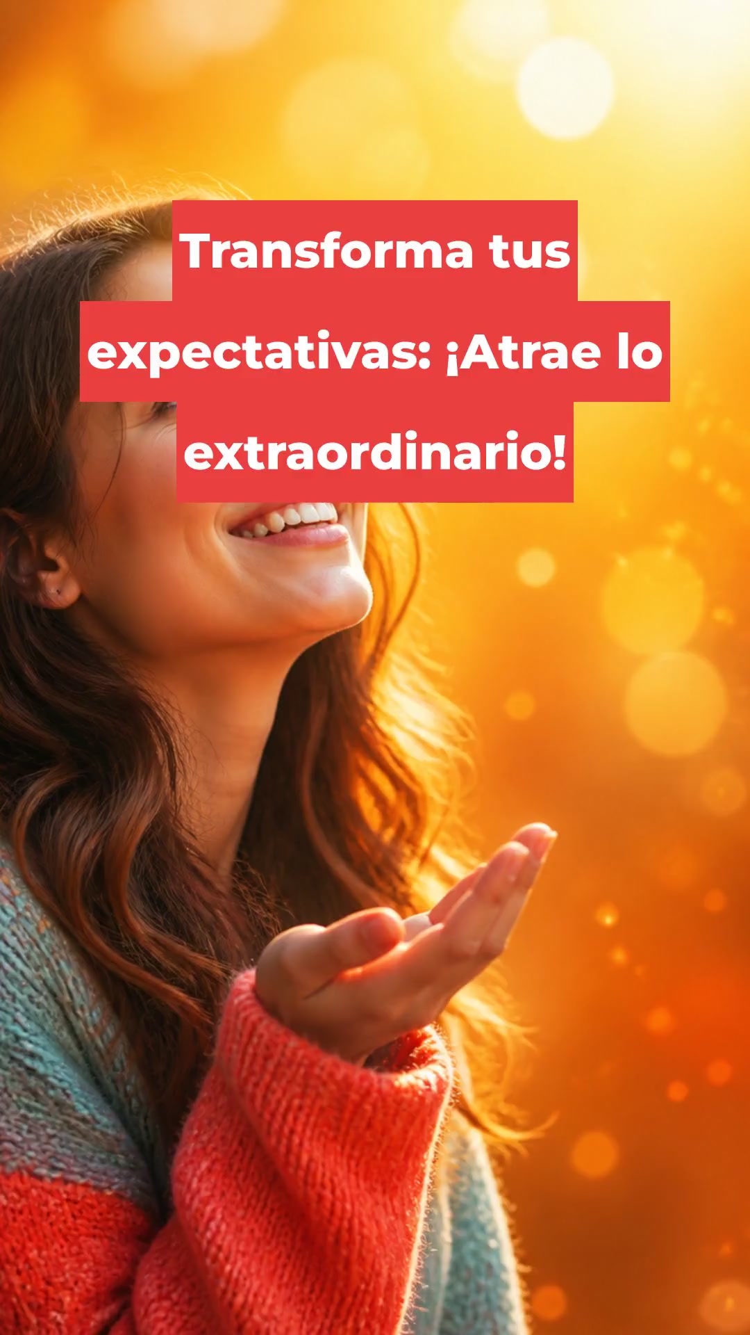 Transforma tus expectativas: ¡Atrae lo extraordinario!