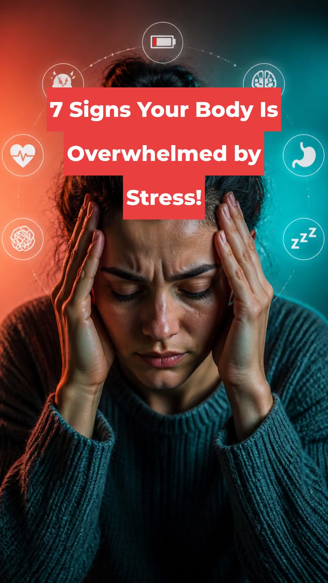 7 Signs Your Body Is Overwhelmed by Stress!