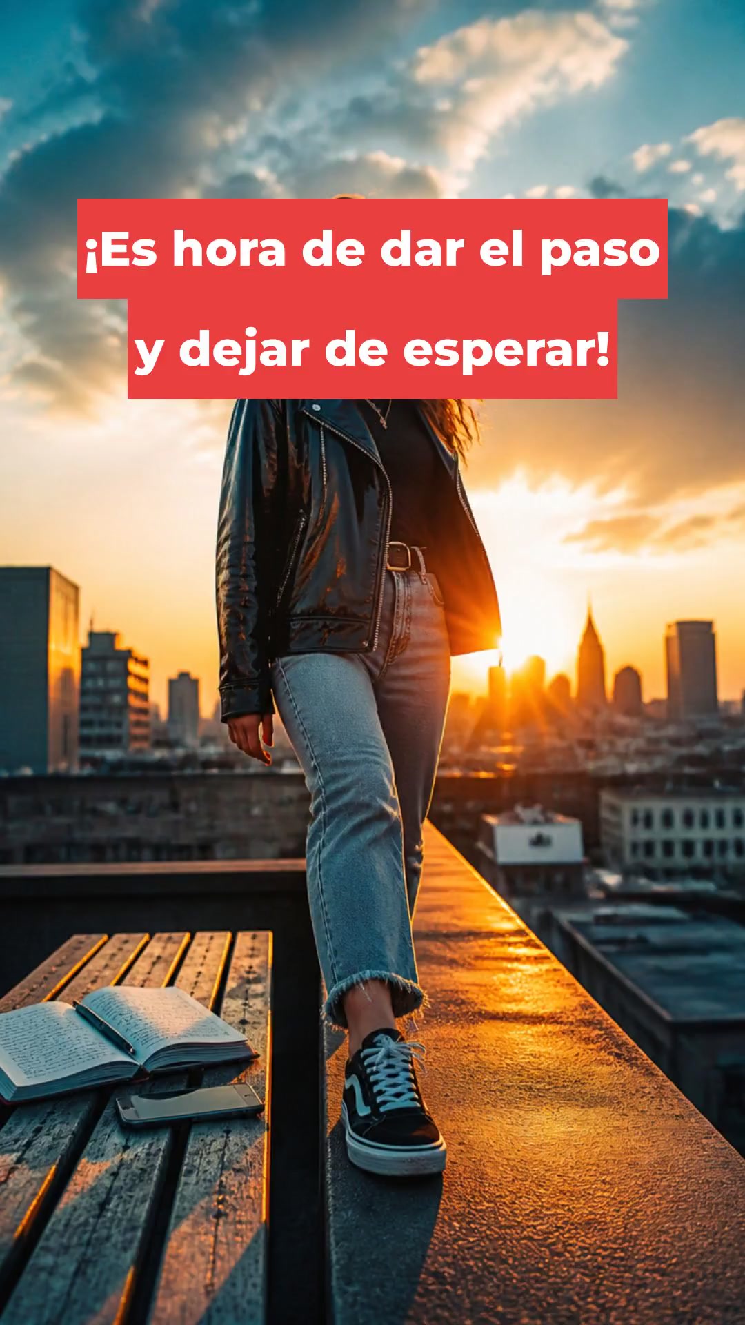 ¡Es hora de dar el paso y dejar de esperar!