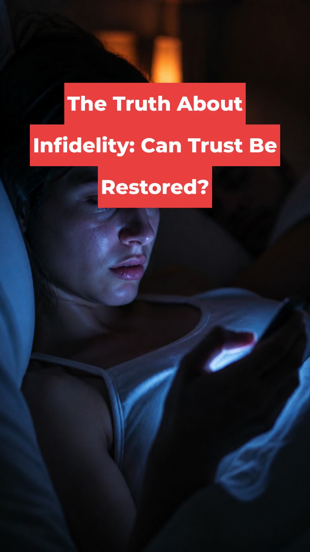 The Truth About Infidelity: Can Trust Be Restored?