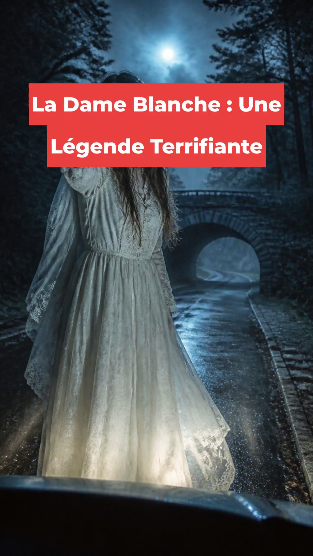 La Dame Blanche : Une Légende Terrifiante