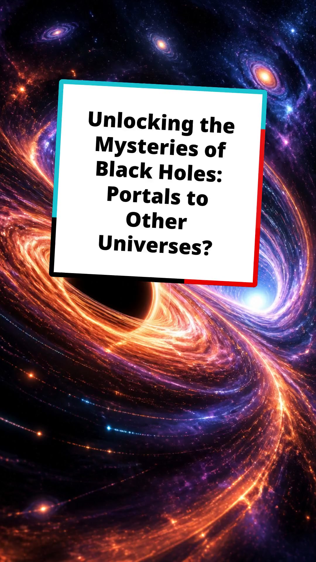 Unlocking the Mysteries of Black Holes: Portals to Other Universes?
