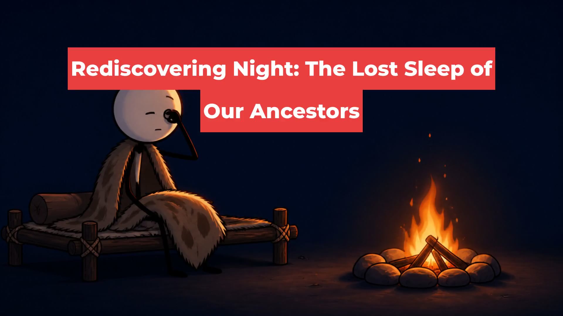 Rediscovering Night: The Lost Sleep of Our Ancestors