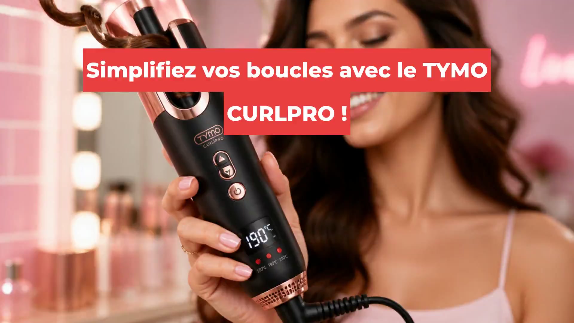 Simplifiez vos boucles avec le TYMO CURLPRO !