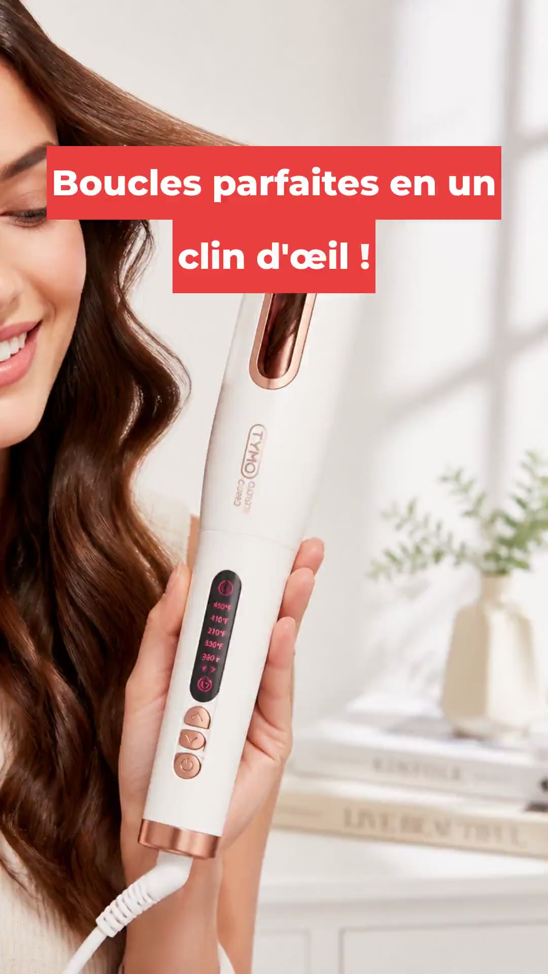 Boucles parfaites en un clin d'œil !