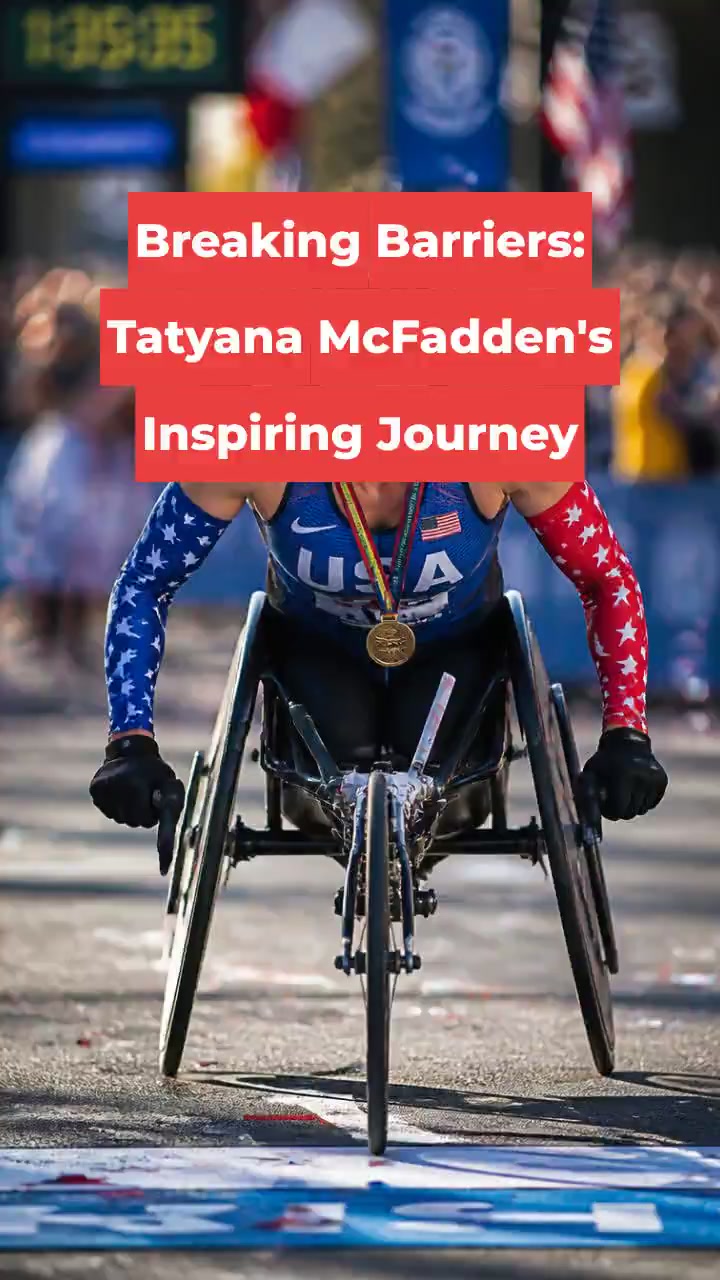 Breaking Barriers: Tatyana McFadden's Inspiring Journey