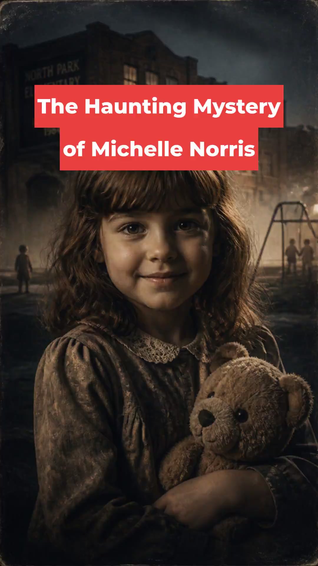 The Haunting Mystery of Michelle Norris