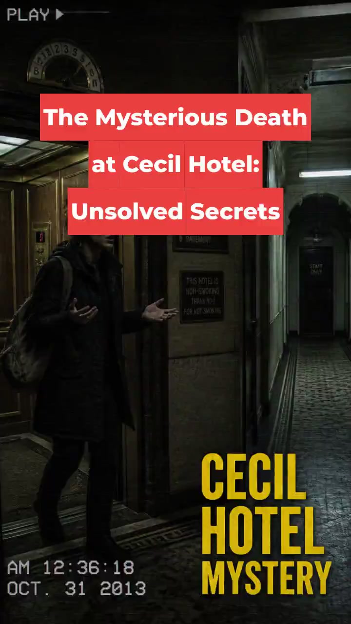 The Mysterious Death at Cecil Hotel: Unsolved Secrets