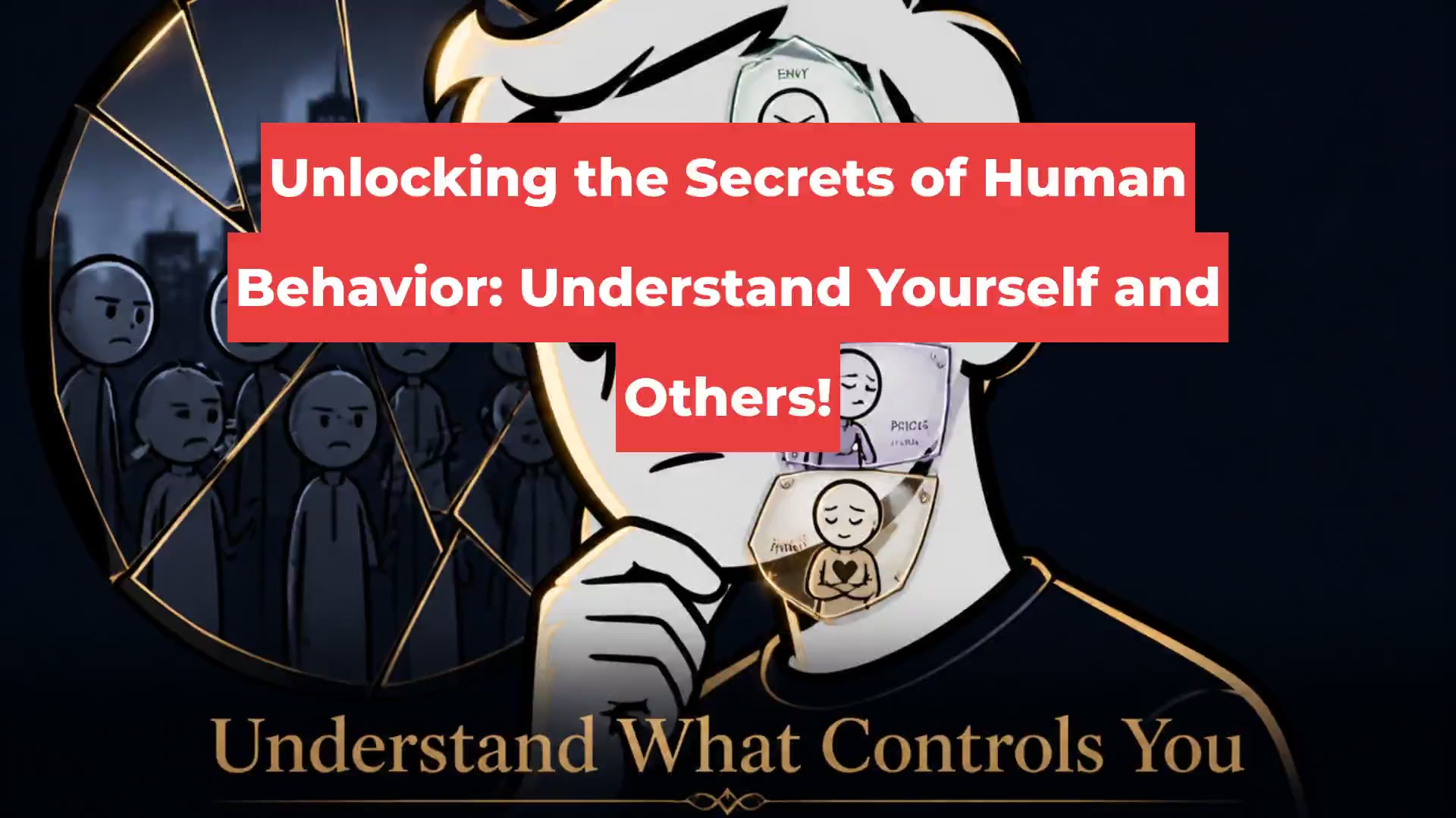 Unlocking the Secrets of Human Behavior: Understand Yourself and Others!